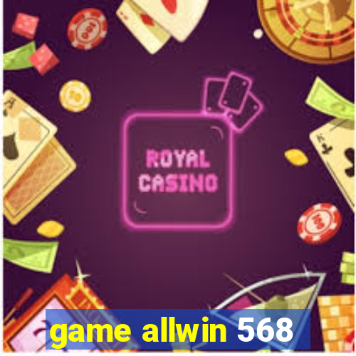 game allwin 568